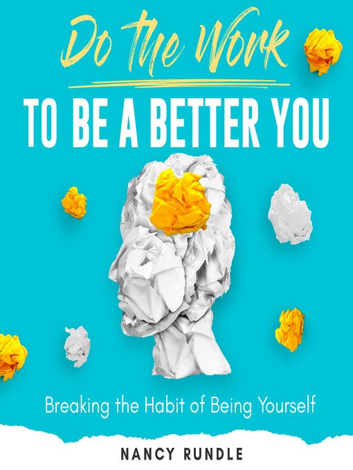 Title details for Do the Work to Be a Better You by Nancy Rundle - Available